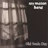 Ray Mason Band - Old Souls Day